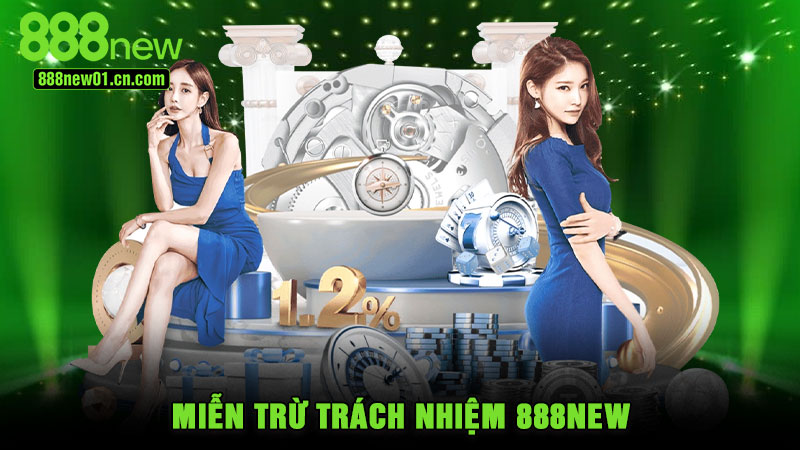 Miễn Trừ Trách Nhiệm 888NEW